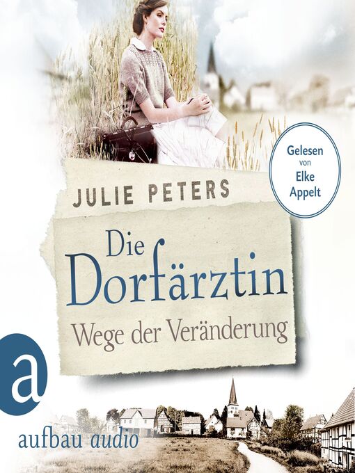Title details for Die Dorfärztin--Wege der Veränderung--Eine Frau geht ihren Weg, Band 2 by Julie Peters - Available